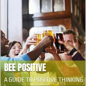 BEE POSITIVE A GUIDE TO POSITIVE THINKING